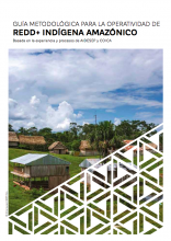 Guía metodológica para la operatividad de REDD+ Indígena Amazónico