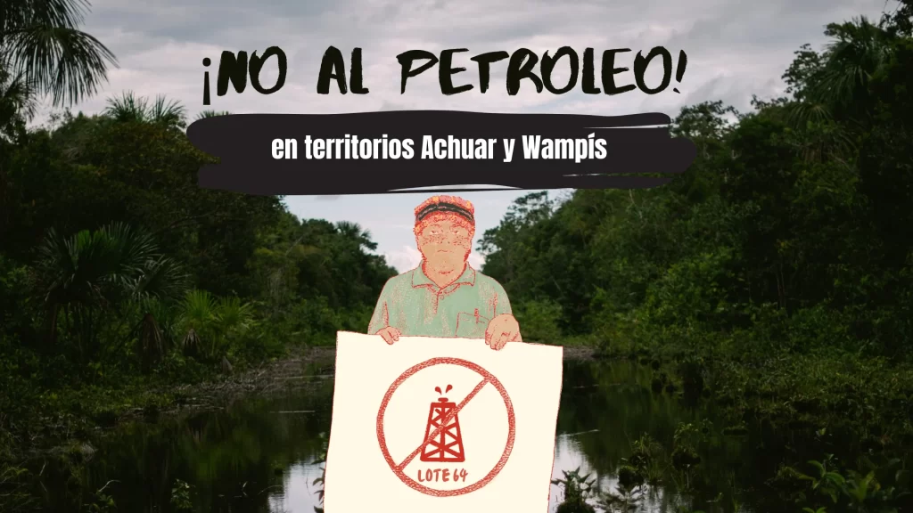 NO PETROLEO PORTADAWAMPIS 1 Nación Wampís en emergencia y movilización: No al Lote 64, no a la manipulación del Estado y Petroperú