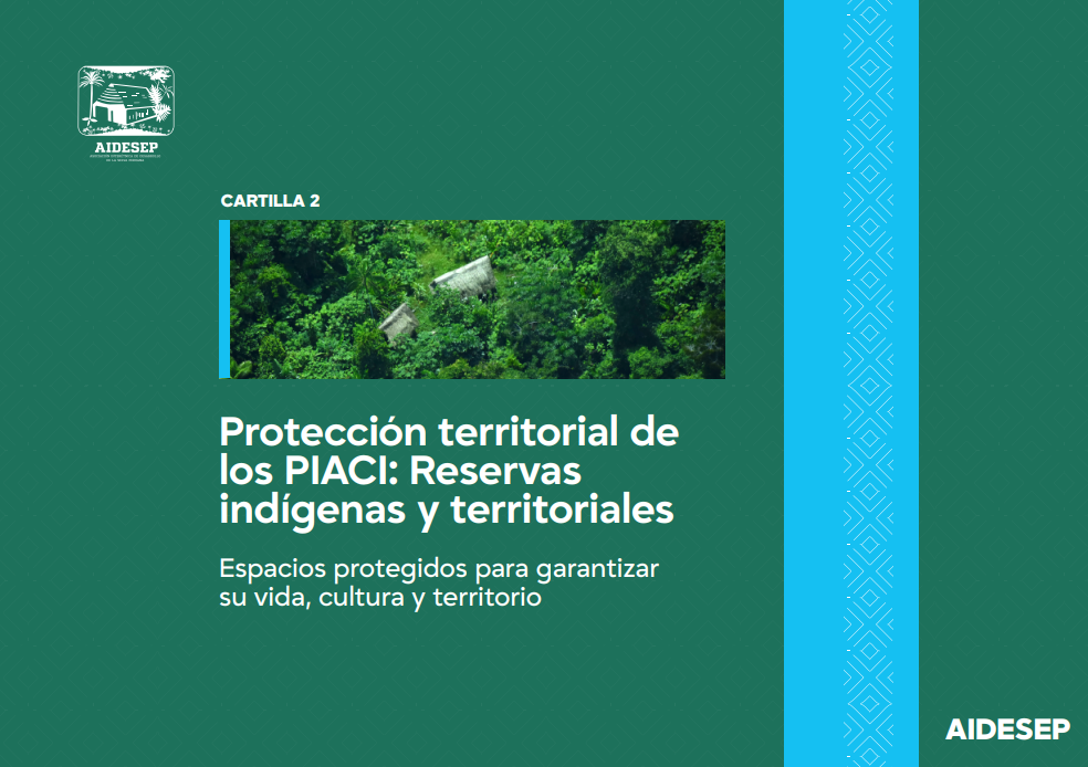 Cartilla 2 – Protección territorial de los PIACI: Reservas indígenas y territoriales